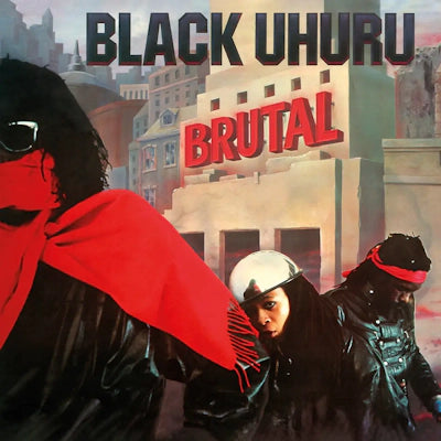 Black Uhuru - Brutal (2024 Reissue)