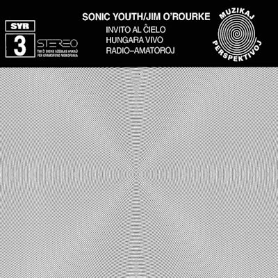 Sonic Youth & Jim O’Rourke - Invito Al Cielo