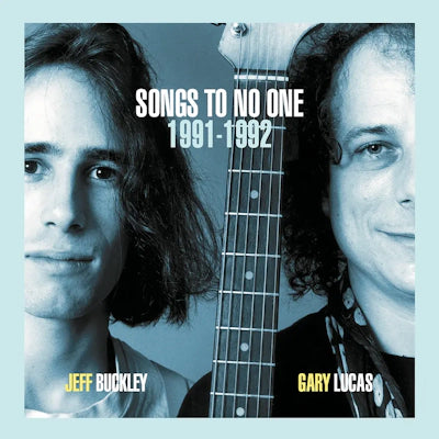 Jeff Buckley & Gary Lucas - Songs To No One (RSD 2024)
