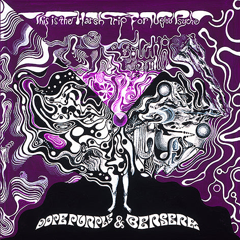 Dope Purple & Beserk - This Is The Harsh Trip For New Psyche