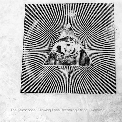The Telescopes - Growing Eyes Becoming String Remixes (RSD 2024)