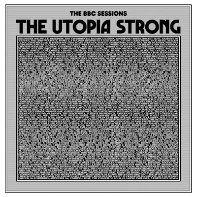 The Utopia Strong - The BBC Sessions
