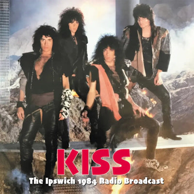 Kiss - The Ipswich, 1984 Radio Broadcast
