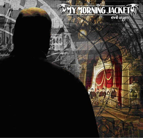 My Morning Jacket - Evil Urges (2021 Reissue)