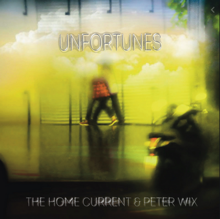 The Home Current & Peter Wix - Unfortunes