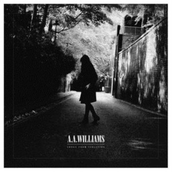 A.A. Williams - Songs From Isolation