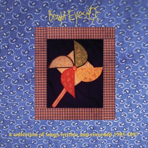 Bright Eyes - A Collection of Songs Written and Recorded 1995-1997 (2022 Reissue)