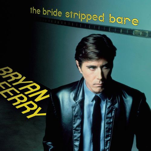 Bryan Ferry - The Bride Stripped Bare (2021 Reissue)