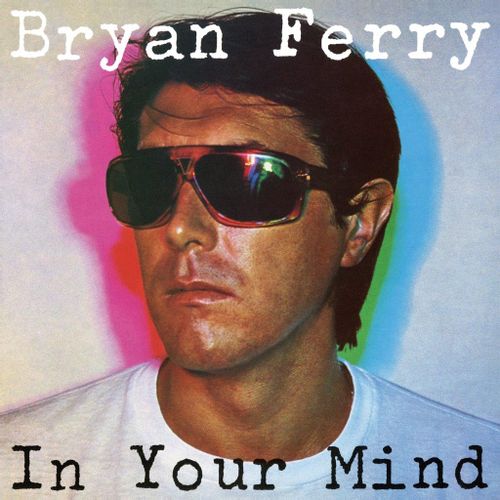 Bryan Ferry - In Your Mind (2021 Reissue)