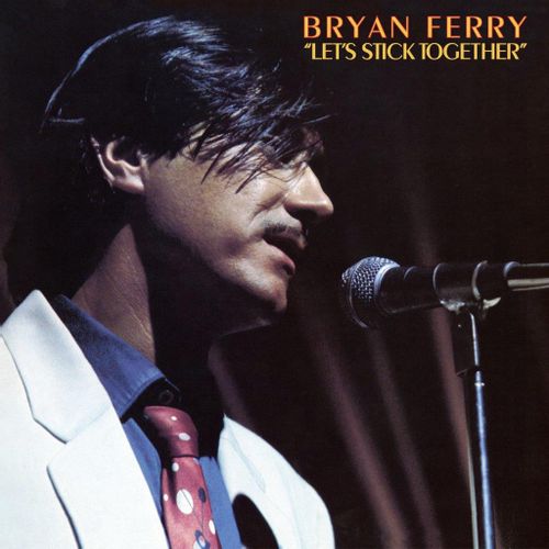 Bryan Ferry - Let’s Stick Together (2021 Reissue)