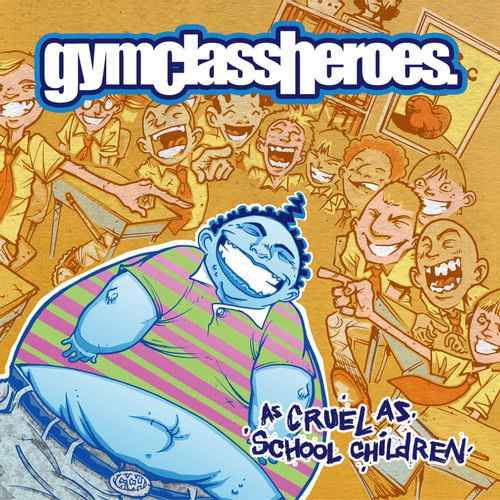 Gym Class Heroes - As Cruel As School Children (2021 Reissue)