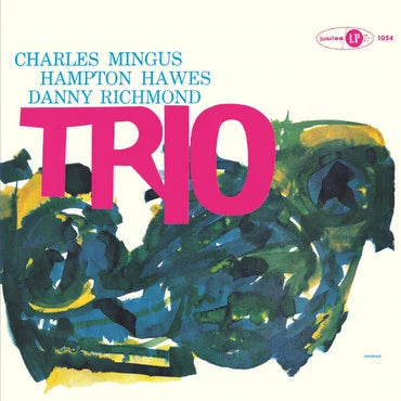 Charles Mingus with Danny Richmond & Hampton Hawes - Mingus Three