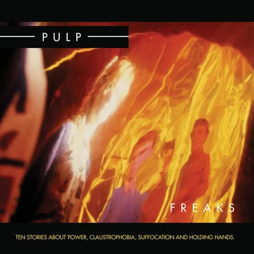 Pulp - Freaks (2022 Reissue)