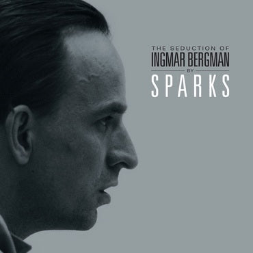 Sparks - The Seduction of Ingmar Bergman (2022 Reissue)