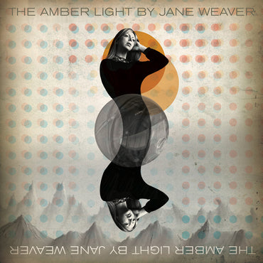Jane Weaver - The Amber Light (2022 Reissue)