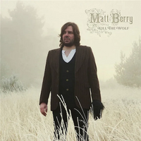 Matt Berry - Kill The Wolf (10th Anniversary Edition)