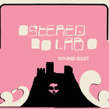 Stereolab - Sound-Dust (2025 Reissue)