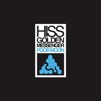 Hiss Golden Messenger - Poor Moon