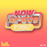 Various Artists - NOW 12” 80s: 1982 – Part 2