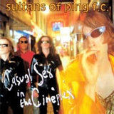 Sultans Of Ping F.C. - Casual Sex In The Cineplex