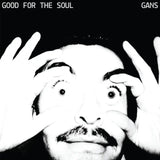 GANS - GOOD FOR THE SOUL