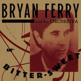 Bryan Ferry Orchestra - Bitter Sweet