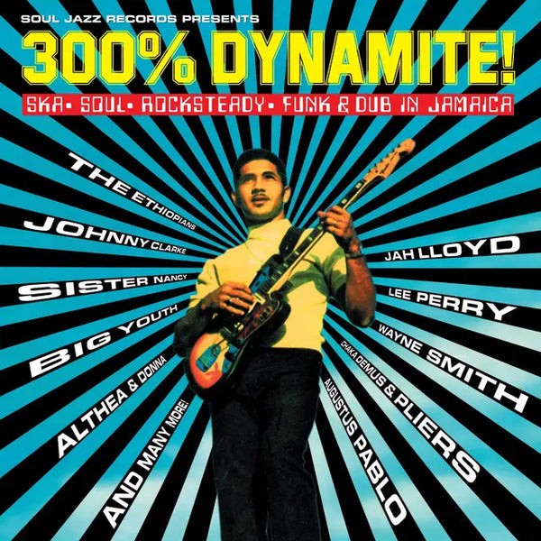 Various Artists - Soul Jazz Records Presents 300% DYNAMITE! Ska, Soul, Rocksteady, Funk and Dub in Jamaica