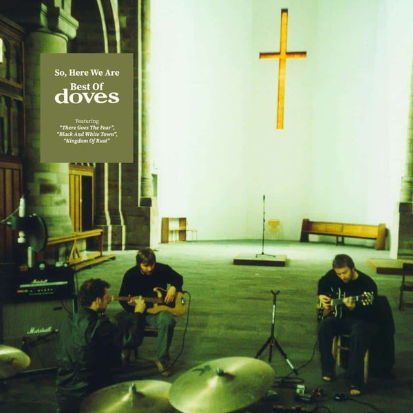 Doves - So, Here We Are: Best Of Doves