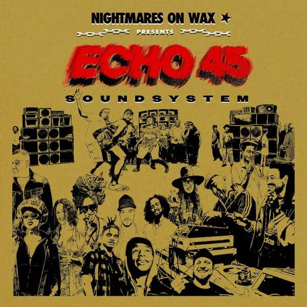 Nightmares on Wax - Echo45 Sound System