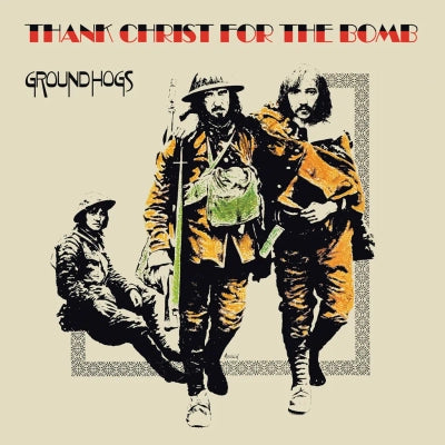 The Groundhogs - Thank Christ For The Bomb (2024 Reissue)