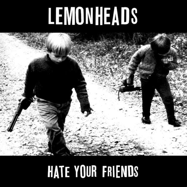 The Lemonheads - Hate Your Friends