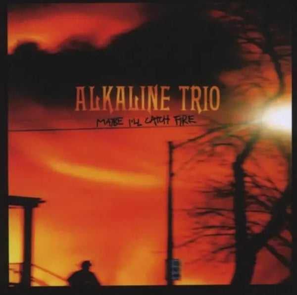 Alkaline Trio - Maybe I'll Catch Fire (2025 Reissue)
