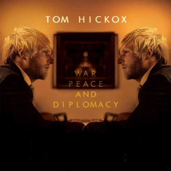 Tom Hickox - War, Peace & Diplomacy