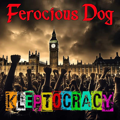 Ferocious Dog - Kleptocracy