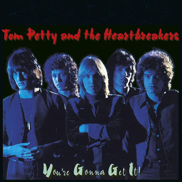 Tom Petty And The Heartbreakers - You're Gonna Get It!
