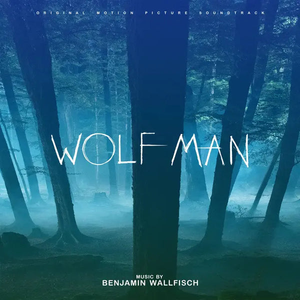 Benjamin Wallfisch - Wolf Man (Original Motion Picture Soundtrack)