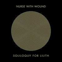 Nurse With Wound - Soliloquy For Lilith