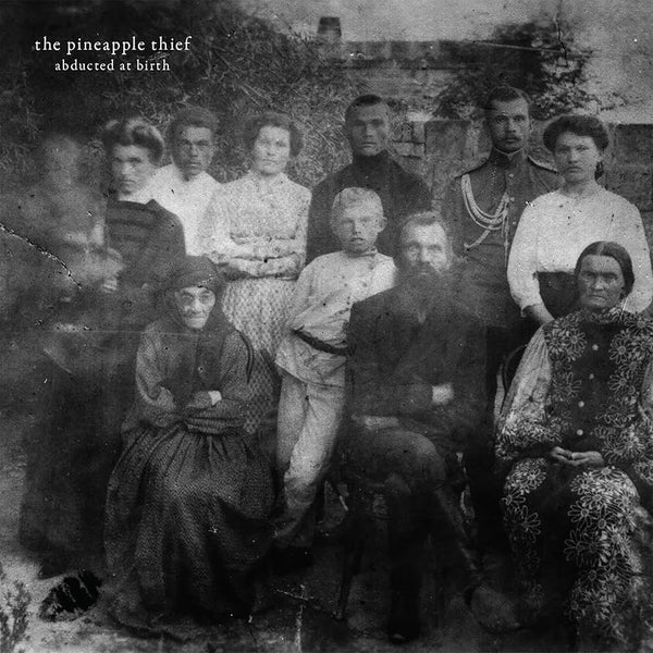 The Pineapple Thief - Abducted At Birth (2024 Release)