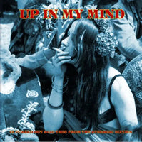 Various Artists - Up In My Mind-From The Lysergic Sixties-15 Fuzzed Out Acid Tabs