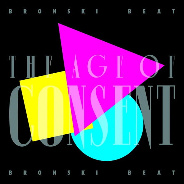 Bronski Beat - The Age of Consent (40th Anniversary Edition)