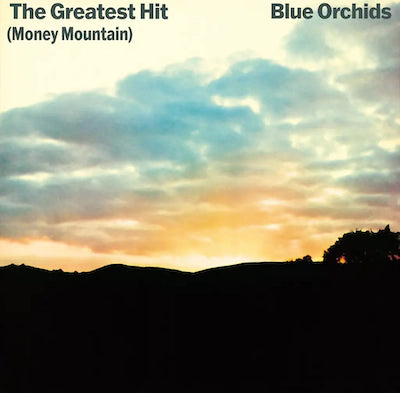 Blue Orchids - The Greatest Hit (Money Mountain)