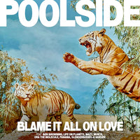Poolside - Blame It All On Love