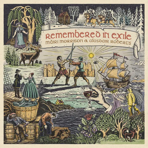Mairi Morrison & Alasdair Roberts & Pete Johnston & Friends - Remembered in Exile: Songs and Ballads From Nova Scotia