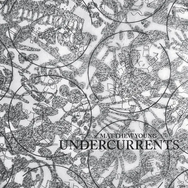 Matthew Young - Undercurrents