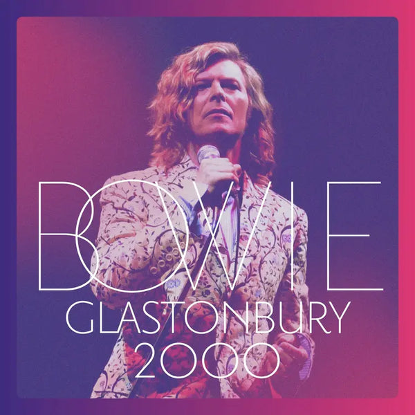 David Bowie - Glastonbury 2000 (2025 Reissue)