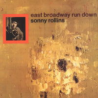 Sonny Rollins - East Broadway Run Down (Verve Acoustic Sounds Series)