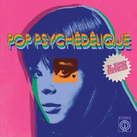 Various Artists - Pop Psychédélique: Les Extras (RSD 2025)