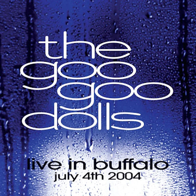 Goo Goo Dolls - Live in Buffalo, July 4th 2004