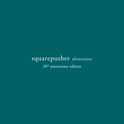 Squarepusher - Ultravisitor (20th Anniversary)