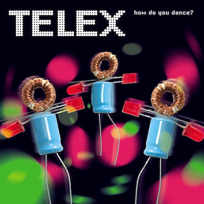 Telex - How Do You Dance? (Remastered)